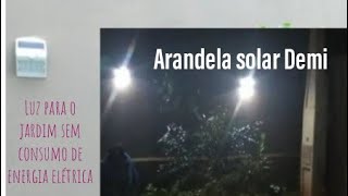 ARANDELA SOLAR DEMI  colocamos no nosso jardim [upl. by Drawd984]