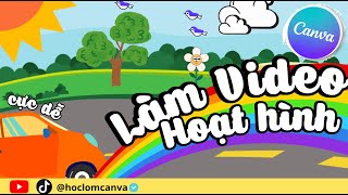 Tự Làm Video Hoạt Hình Cực Dễ Bằng Canva  Hoclomcanva  Animation Canva [upl. by Anenahs]