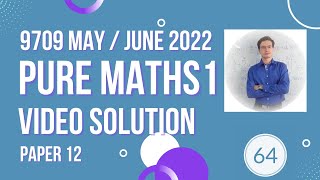 970912mj22 Video solution of Pure Mathematics 1 MayJune 2022 paper 12 [upl. by Grefe]