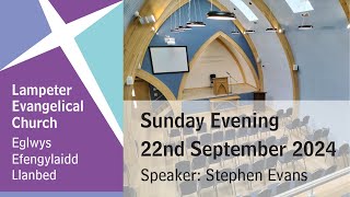 Lampeter Evangelical Church Sunday Evening Service 22nd September 2024 [upl. by Esiom]