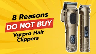 Vgrpro Hair Clippers 🚫  8 Shocking Reasons Not to Buy [upl. by Trotter762]