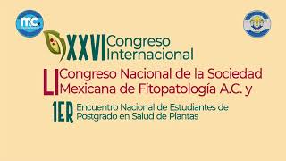 XXVI Congreso Internacional y LI Congreso Nacional de Fitopatología [upl. by Enorahs919]