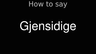 How to Pronounce correctly Gjensidige [upl. by Stormi]