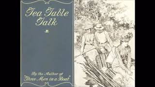 Learn British English for Free with Audio Book TeaTable Talk by Jerome K Jerome [upl. by Perl]