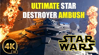 Get Ready for the ULTIMATE Star Destroyer Ambush in 4K [upl. by Plossl]