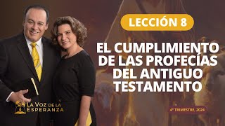 Escuela Sabática  Lección 8 El Cumplimiento de las Profecías del Antiguo Testamento  Noviembre 23 [upl. by Egdamlat]