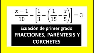 ▷ Ecuaciones de primer grado Ecuación lineal con FRACCIONES PARÉNTESIS Y CORCHETES [upl. by Pfeffer]