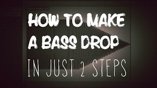 How To Make A Bass Drop In Just 2 Steps [upl. by Lewap546]