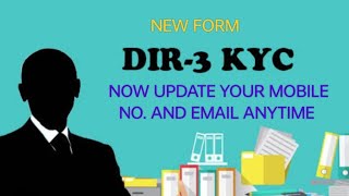 NEW FORM DIR3 KYC FOR UPDATING YOUR EMAIL amp MOBILE NO [upl. by Medeah]