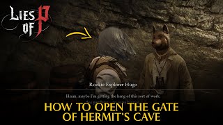 How To Open The Gate of Hermits Cave Walkthrough  Lies of P [upl. by Efeek]