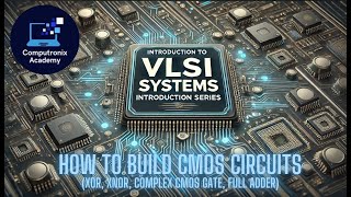 How to build CMOS Circuits StepbyStep Implementation Examples XOR XNOR FULL ADDER Circuit [upl. by Enirtak]