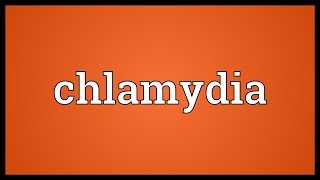 Chlamydia Meaning [upl. by Ellimac]