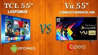 Vu 55 inch 4K SMART UHD LED TV vs TCL 55 inch 4K SMART LED TVVu LTDN55XT780XWAU3D vs TCL L55P2MUS [upl. by Zaragoza]