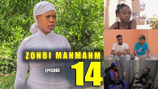 ZONBI MANMAN M EPISODE 14 Enock Preske fou pou Myrlene [upl. by Analaf]