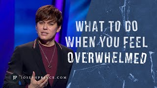 What To Do When You Feel Overwhelmed  Joseph Prince [upl. by Lavud]