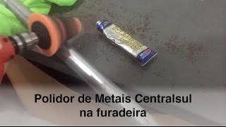 Polidor de Metais Metal Polish Centralsul  Bom como Autosol [upl. by Aninay]