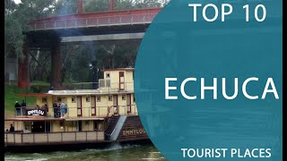 Top 10 Best Tourist Places to Visit in Echuca Victoria  Australia  English [upl. by Evelina]