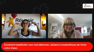 Comment manifester mon moi idéal avec Johanne Constantineau de Vivez votre Vision [upl. by Seumas]