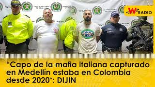 Capos de mafia italiana estarían llegando a Medellín tras nueva ruta de narcotr4fic0 [upl. by Hairom]