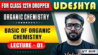 BASICS OF ORGANIC CHEMISTRY CLASS 12  UDESHYA NEET 2025  ORGANIC CHEMISTRY BY VT SIR 1 [upl. by Farver]