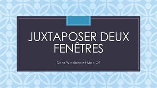 Juxtaposer deux fenêtres dans Windows et Mac OS [upl. by Justicz776]