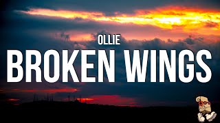 Ollie  broken wings Lyrics [upl. by Mundford]