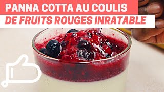 PANNA COTTA AU COULIS DE FRUITS ROUGES  Recette Inratable [upl. by Repsac8]