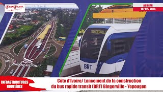 Côte dIvoire Lancement de la construction du bus rapide transit BRT Bingerville  Yopougon [upl. by Aneelak]