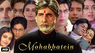 Mohabbatein Full HD Movie Hindi I Shah Rukh Khan I Amitabh Bachchan I Aishwarya Story Review [upl. by Raina]