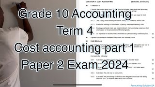 Grade 10 Accounting Term 4  Cost Accounting Paper 2 Exam 2024 [upl. by Beker277]