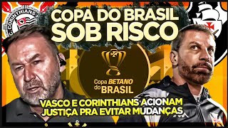 🚨NÃO VAI TER COPA DO BRASIL CORINTHIANS E VASCO ACIONAM STJD CONTRA FLAMENGO E CBF QUE BAGUNÇA [upl. by Fawcett]