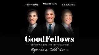 Cold War 2  The GoodFellows Conversations From The Hoover Institution [upl. by Linnie]