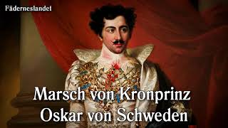 German March  quotMarsch von Kronprinz Oskar von Schwedenquot [upl. by Faulkner785]