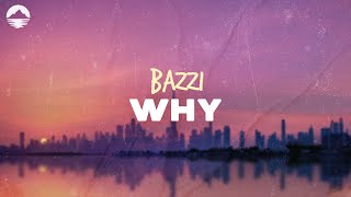 Bazzi  Why  Lyrics [upl. by Dustin397]