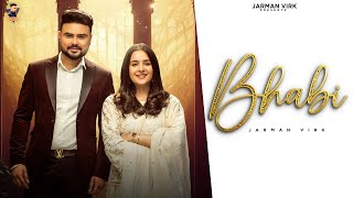 Bhabi Official Video Jarman Virk Ft Sruishty MannPreet judgeGupz sehra Latest Punjabi song 2023 [upl. by Eeniffar]