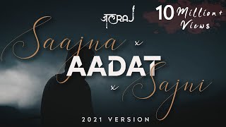 Saajna x Aadat  JalRaj  Atif Aslam  Jal The Band  Falak  Latest Hindi Cover 2021 [upl. by Llehcor]