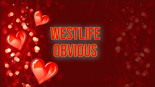 WestlifeObviousLyrics Video [upl. by Ashatan392]