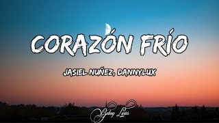 Jasiel Nuñez DannyLux  Corazón Frío LETRA 🎵 [upl. by Willetta]