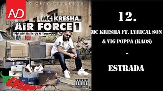 12 MC Kresha  Estrada ft Lyrical Son amp Vig Poppa KAOS [upl. by Nnalorac]