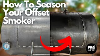 How To Season Your Offset Smoker [upl. by Otrebcire]