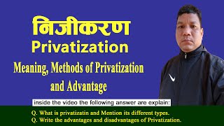 Privatization  Advantages and Disadvantages  Different Methods of Privatization  BE BBS3rd Year [upl. by Ytirehc]