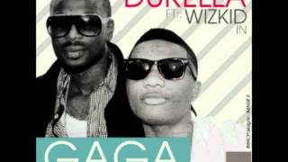 Durella ft Wizkid Go Gaga [upl. by Aundrea]