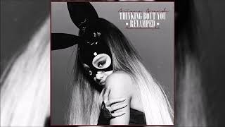 Ariana Grande  Thinking Bout You Revamped [upl. by Balcke]