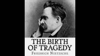 The Birth of Tragedy by Friedrich Nietzsche  Full Audiobook [upl. by Yro]