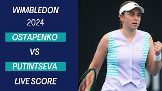 Ostapenko vs Putintseva  Wimbledon 2024 Live Score [upl. by Samantha]