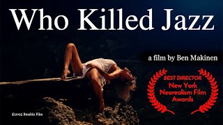 WHO KILLED JAZZ  Award Winning Short Film  Director Ben Makinen  A MustWatch For Music Lovers [upl. by Ratcliffe659]