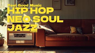 🎧 Positive Vibes Only Hip Hop Neo Soul amp Jazz Fusion [upl. by Aseiram747]