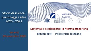 Matematici e calendario la riforma gregoriana Renato Betti 20112020 [upl. by Anawk236]