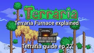 terraria furnace explained terraria guide ep 27 [upl. by Haze768]