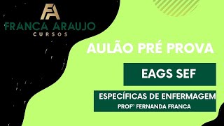 Aulão Pré Prova 21 EAGS SEF  Específicas de Enfermagem [upl. by Aon]